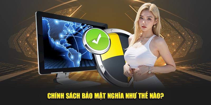 Chính sách bảo mật nghĩa như thế nào?