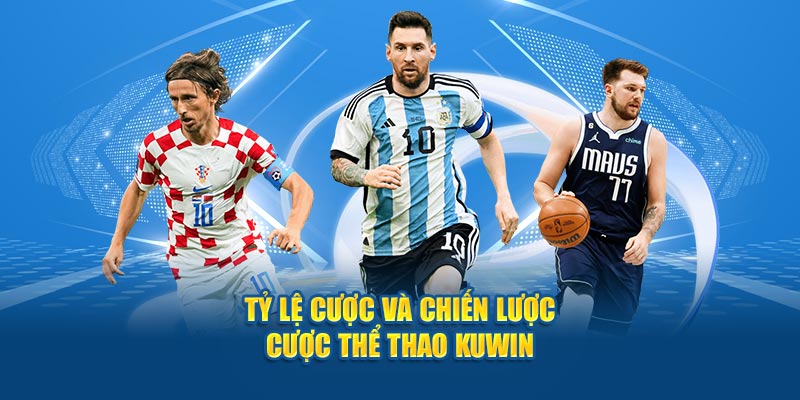 Tỷ lệ cược và chiến lược cược thể thao Kuwin