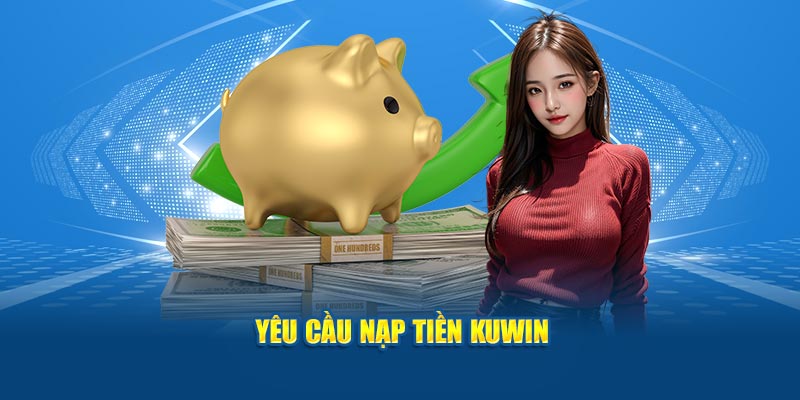 Yêu cầu nạp tiền KUWIN