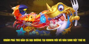 Bắn Cá Đại Dương Kuwin