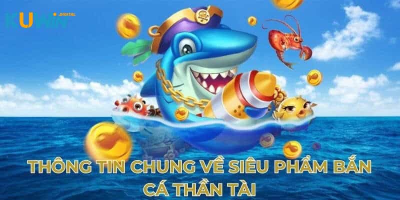 Bắn cá thần tài cho người mới - Cách chơi hiệu quả để kiếm lời