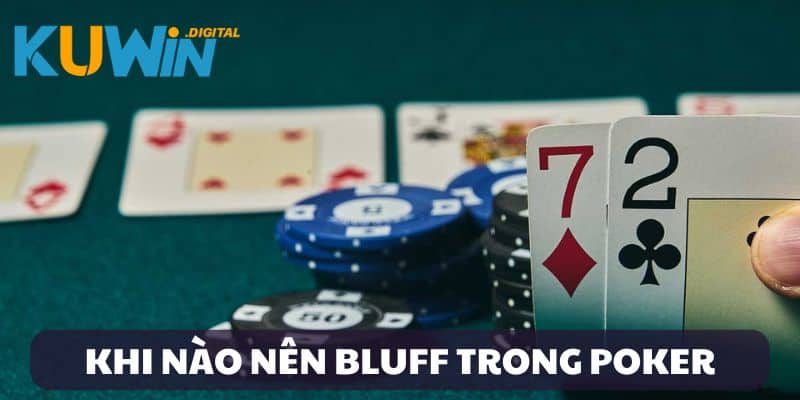 Trường hợp nên Bluff